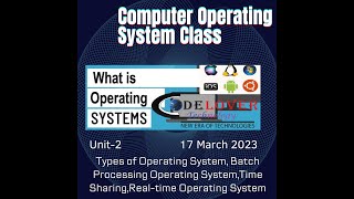 Types of Operating System, Batch Processing Operating System,Time Sharing,Real-time Operating System