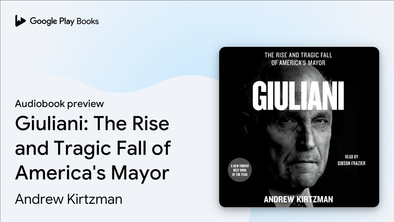 Giuliani: The Rise and Tragic Fall of America's… by Andrew Kirtzman · Audiobook preview