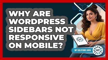 Why Are WordPress Sidebars Not Responsive On Mobile? - WP Solutions Guru