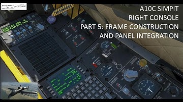 Simpit A10C - Right Console - Part 5: Frame Construction and Panel Integration