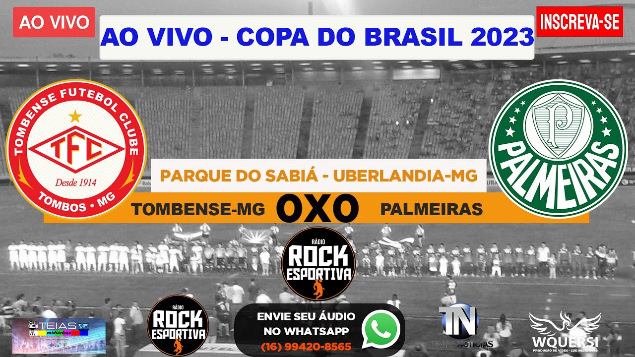 AO VIVO - TOMBENSE (MG) x PALMEIRAS - 3ª Fase - Copa do Brasil 2023 ...