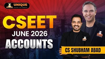 CSEET JUNE 2026 | ACCOUNTS | LECTURE 1 | CS SHUBHAM ABAD