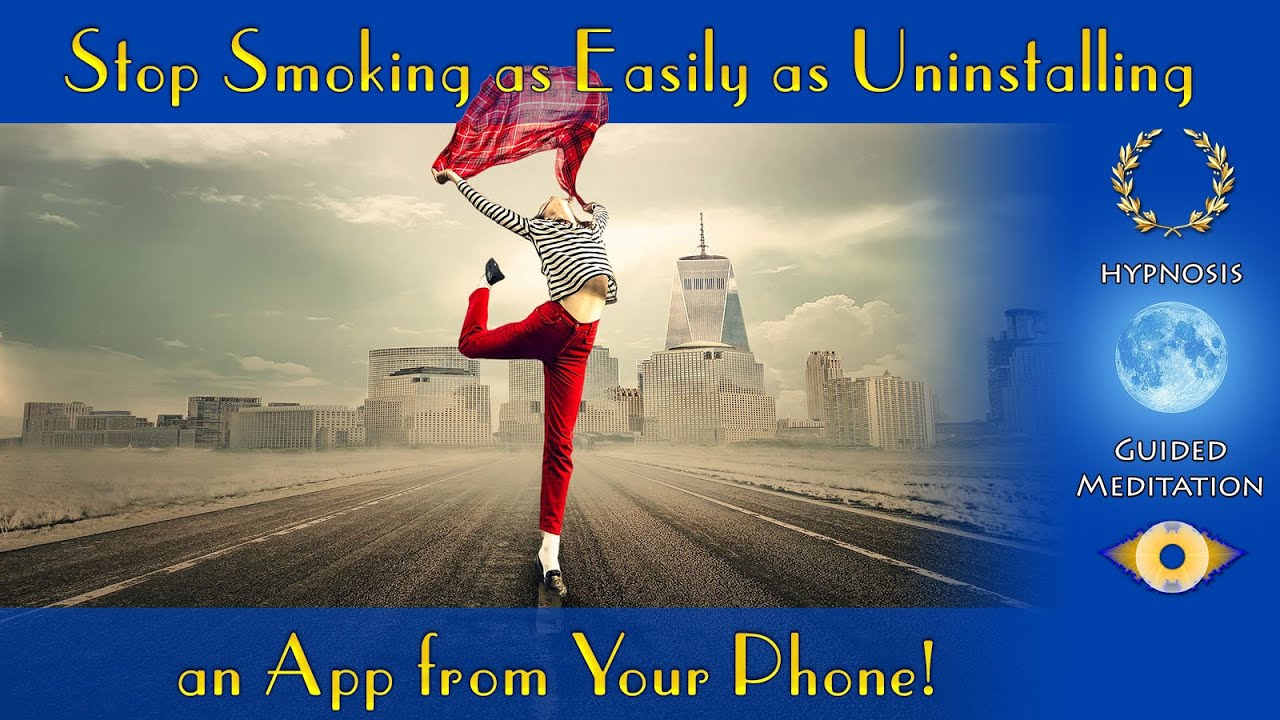 Stop Smoking as easily as uninstalling an app from your phone: addiction hypnosis guided meditation.