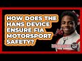 How Does The HANS Device Ensure FIA Motorsport Safety? - The Racing Xpert