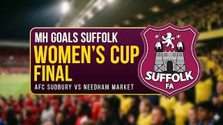 MH Goals Suffolk Women's Cup Final - AFC Sudbury vs Needham Market 25/26