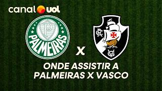 PALMEIRAS X VASCO: ONDE ASSISTIR À TRANSMISSÃO AO VIVO DO JOGO E HORÁRIO PELO BRASILEIRÃO
