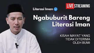 Ngabuburit bareng Literasi Iman | Kisah Mayat Tidak Diterima Bumi