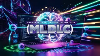 what is MLDLC | machine learning development life cycle