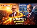 The $200 Billion Desert Pipeline: Australia’s plan to export sunshine to Singapore