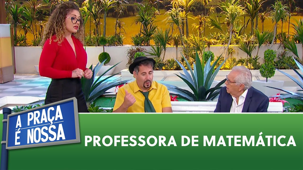 Professora de Matemática | A Praça É Nossa (17/08/23)