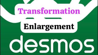 DESMOS: Enlargement - Transformation
