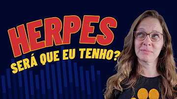 Como saber se tenho herpes tipo 1 ou 2?