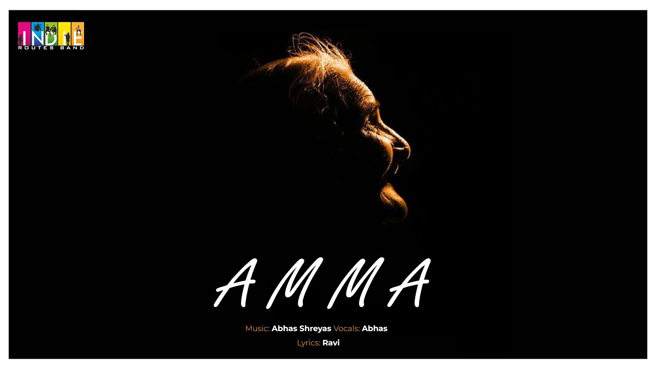 Amma Song | Mother's Day Special | Aabhas Shreyas | Indie Routes Amma Song | Mother's Day Special | Aabhas Shreyas | Indie Routes
