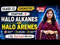 Class-12th CHEMISTRY Ch-6 HALO ALKANES And HALO ARENES || By Suman Ma'am LIVE CLASS