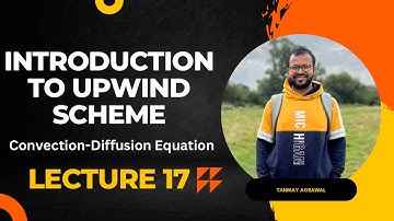 Upwind Scheme for Steady 1D Convection Diffusion | Lecture 17|  Simulating Fluid Flows Using Python
