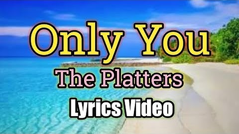 Thumbnail of Only You - The Platters (Lyrics Video)