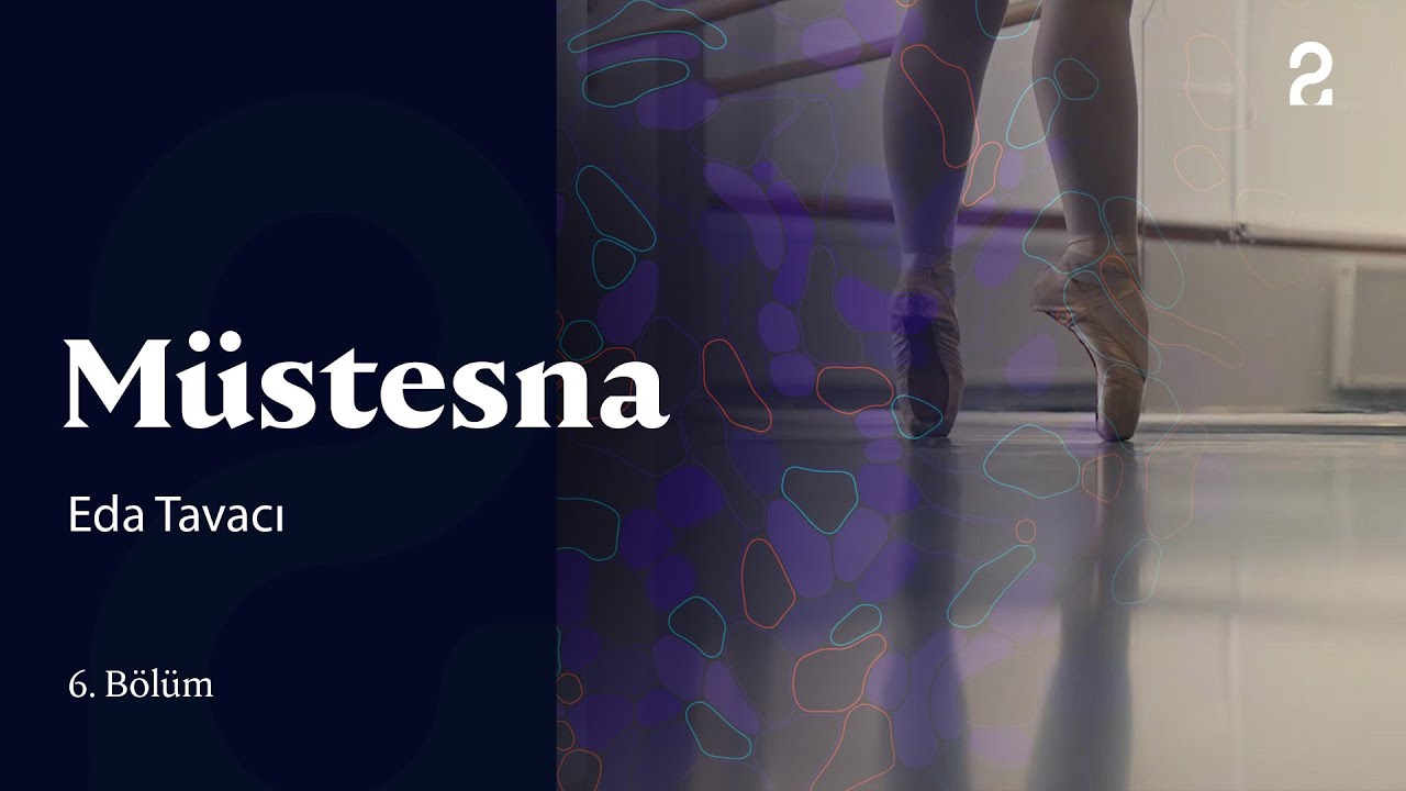 Eda Tavacı | Müstesna | 6. Bölüm @trt2