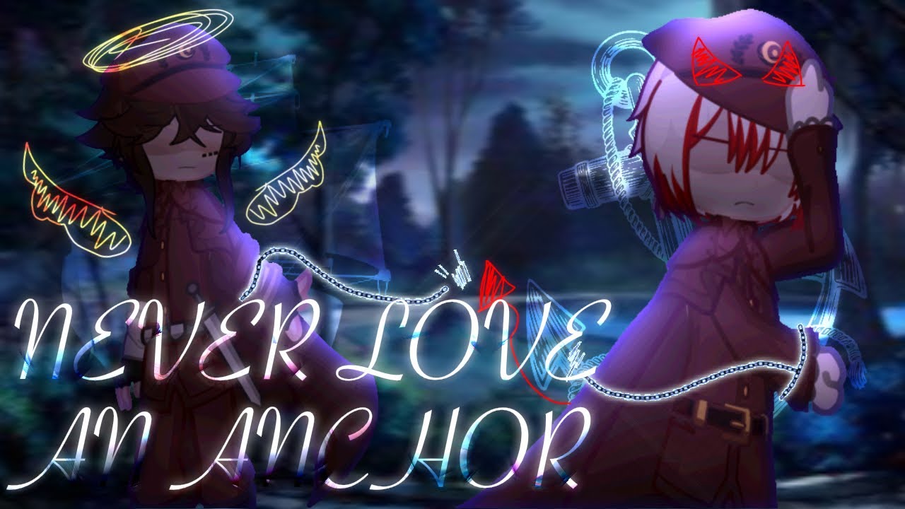 Never Love An Anchor || BSD GACHA || Angst || Suegiku || ⚓️🥀🛳️