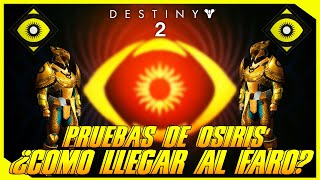 ¿Como llegar al Faro? Consejos, Pruebas de Osiris Destiny 2 - RoyerRandom