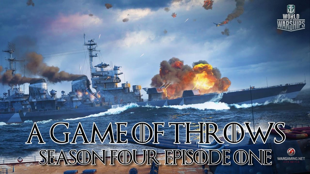 World of Warships A Game of Throws Season Four Episode One World