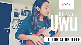 Uwu - Chevy - Tutorial Ukulele