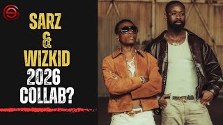 “Drake’s ‘One Dance’ x Wizkid \u0026 Kyla Made Artistes Run Away From Me” - SARZ | Wizkid \u0026 Sarz Collab? 
