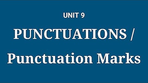 PUNCTUATIONS UNIT 9  ( Functional Grammar and Communication in English22 )