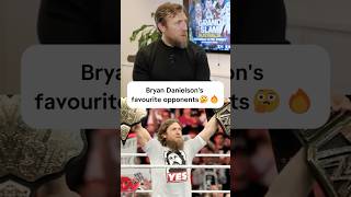Bryan Danielson picks favourite opponents of all time🤔🔥#wwe #wrestling