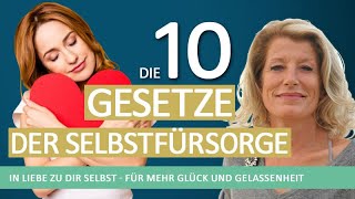 In Liebe zu Dir Selbst: Die 10 Gesetze der Selbstfürsorge für mehr Glück und Gelassenheit