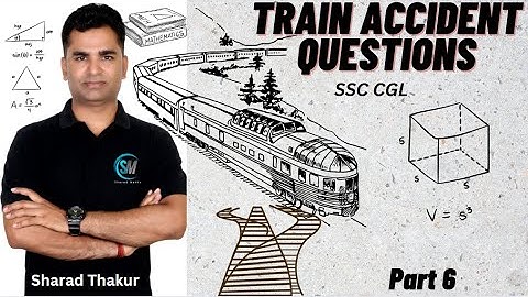 Train Accident Problems Aptitude | Speed Time and Distance | SSC CGL Maths | CHSL |UPSI | Sharad Sir