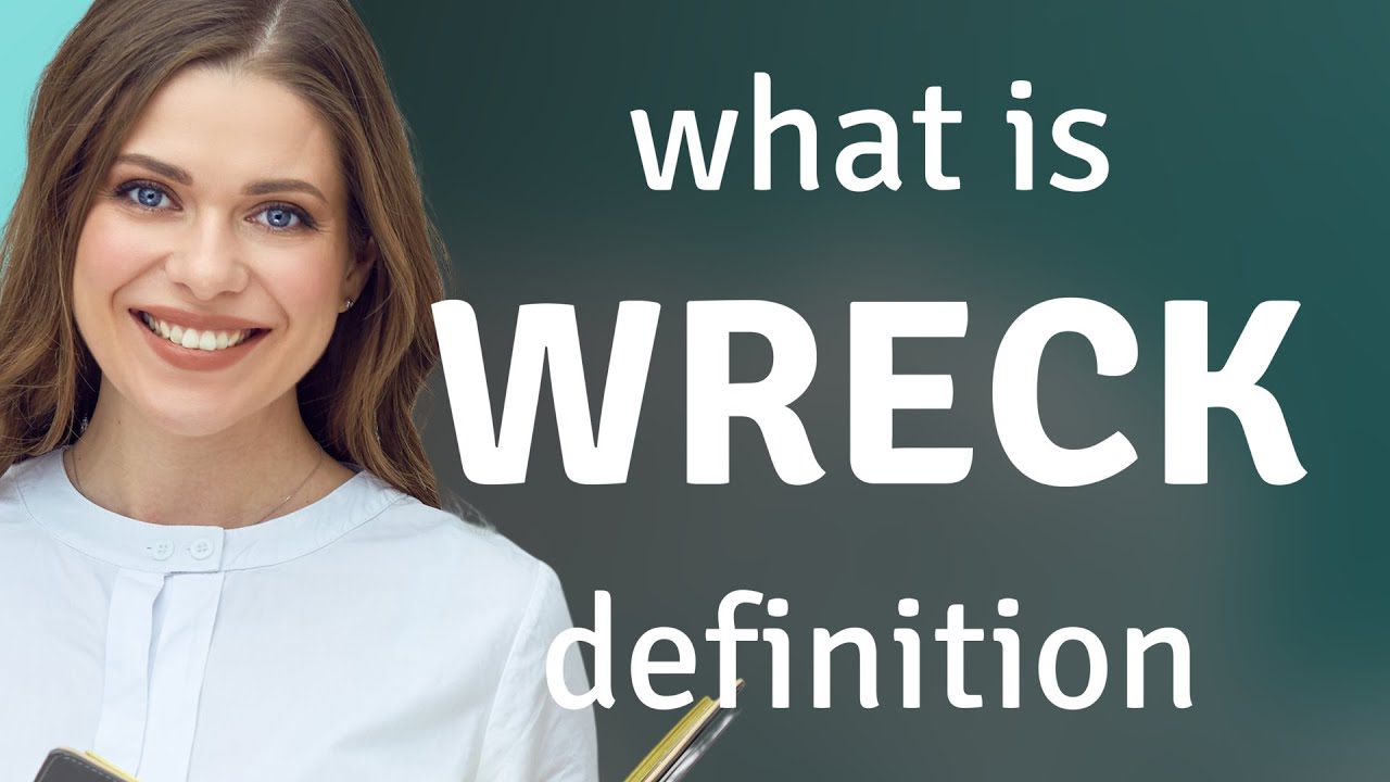 Wreck What Is WRECK Definition YouTube
