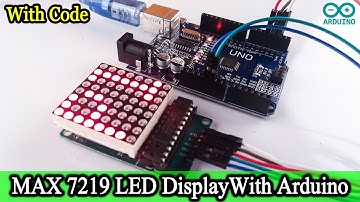 DOT MATRIX LED DISPLAY Tutorial | MAX7219 DOT MATRIX LED DISPLAY Project with Arduino Uno