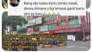 kartu SIM Rusak | patah | hilang | untuk sekitar ITC Roxy mas