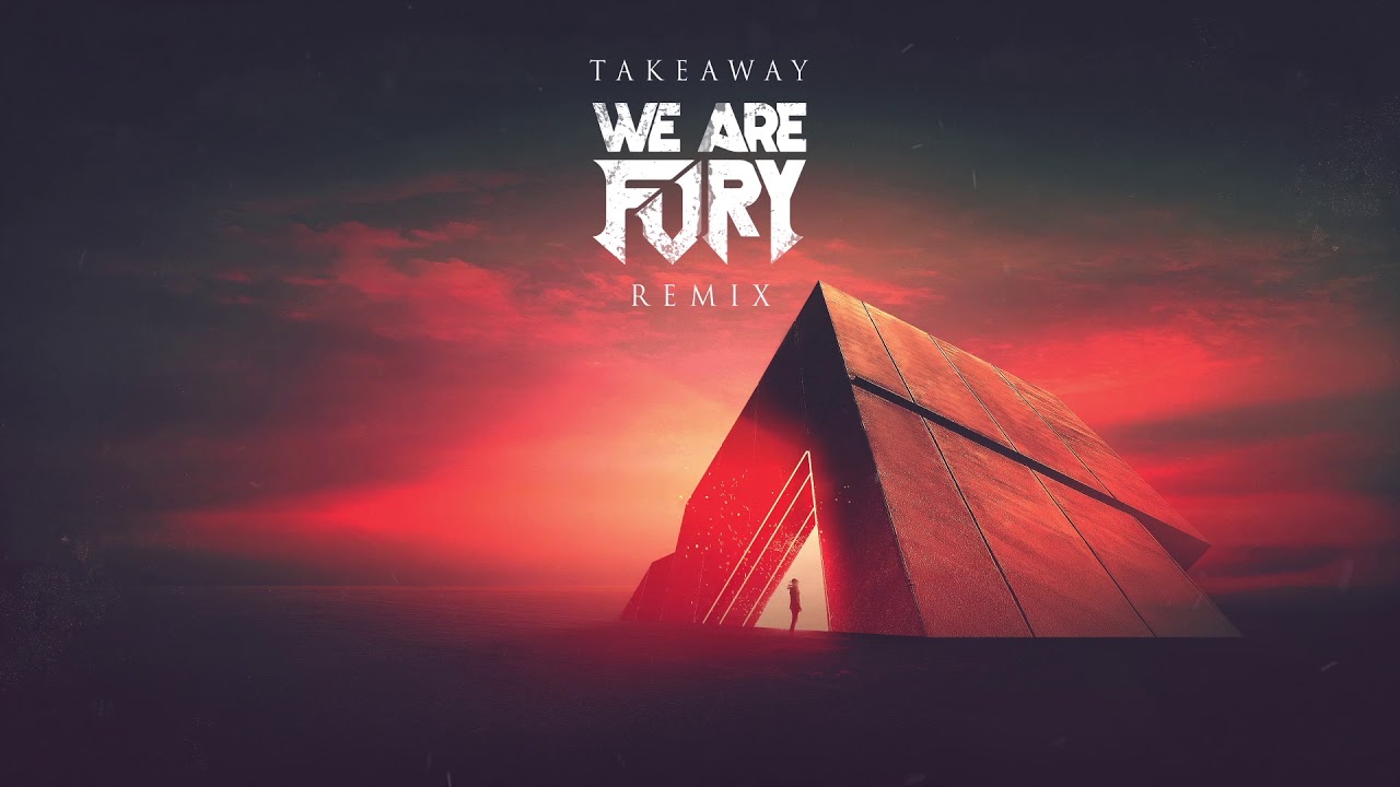Take us away. We are Fury. Takeaway the Chainsmokers, Illenium feat. Lennon Stella. The Chainsmokers take away. The Chainsmokers take away Remix.