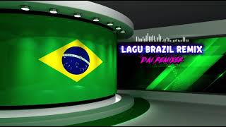 Lagu Remix Brazil Enak 2026 dai Remixer  Bass