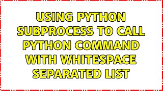 Using Python subprocess to call Python command with whitespace separated list