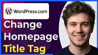 How to Change Your Homepage Title Tag in Wordpress (Step-By-Step) [2026 Guide]