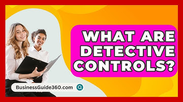 What Are Detective Controls? - BusinessGuide360.com