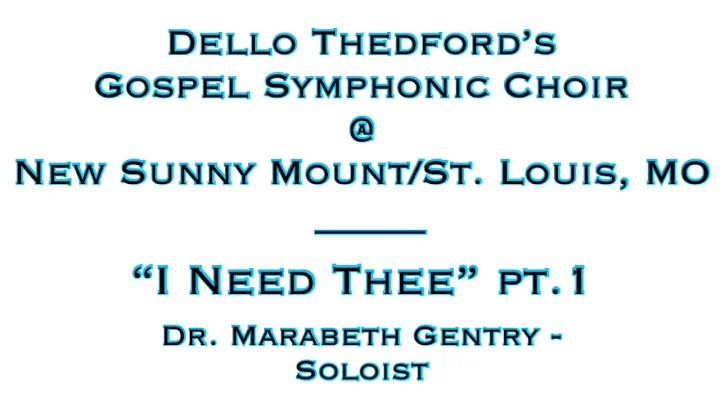 Dello Thedfords Gospel Symphonic Choir - I Need Th...