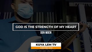 Video thumbnail of "God Is the Strength of My Heart Bass Cover // Don Moen // Kuya Lem TV"