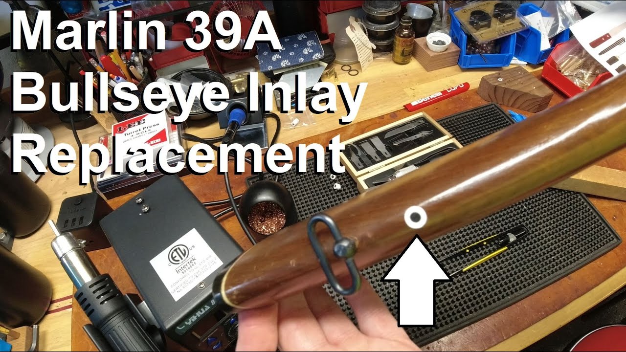 Marlin 39A "Bullseye" Inlay Replacement Harder than You'd Think YouTube