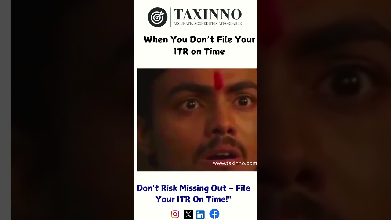 Don't Risk Missing Out – File Your ITR On Time 