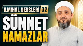 32 İlmihal Dersleri Sünnet Namazlar Hakkında Önemli Detaylar