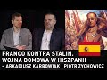 Franco kontra Stalin. Wojna domowa w Hiszpanii – Arkadiusz Karbowiak i Piotr Zychowicz