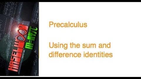 Precalculus - 5.3 Notes: Sum and Difference Identies