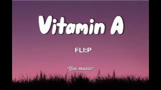 FLI:P - Vitamin A (Lyrics/English)