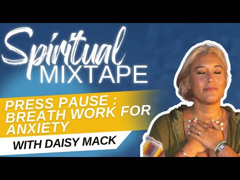 Press Pause : Breath Work For Anxiety