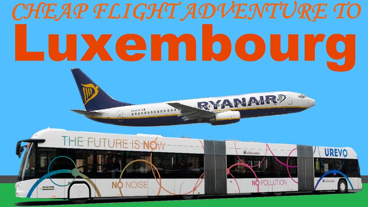 Cheap flight adventure to Luxembourg