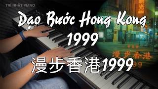 Dạo Bước Hong Kong 1999 Piano 漫步香港1999 Piano Trí Nhật Piano Cover