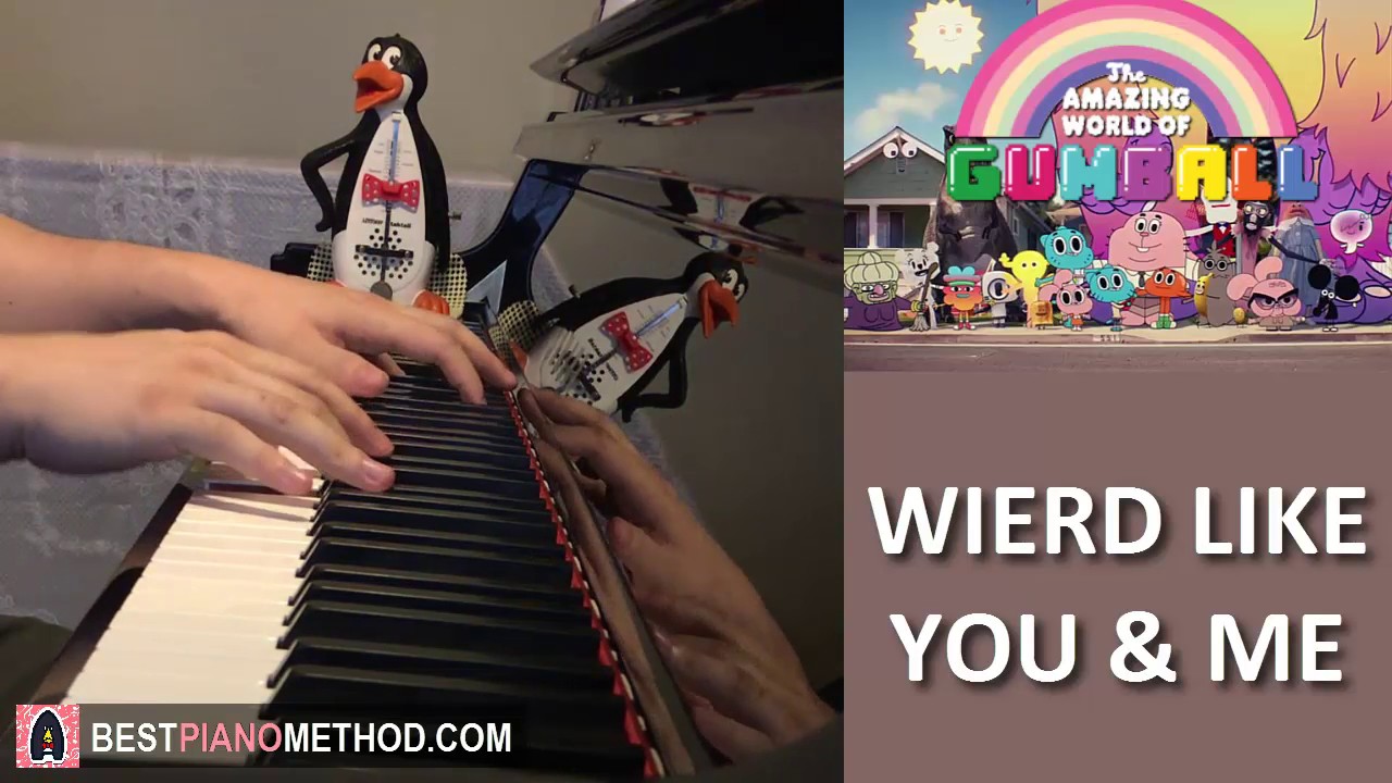 The Amazing World of Gumball - Weird Like You & Me (Piano Cover by